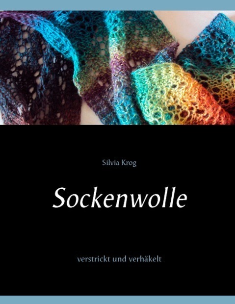 Cover: 9783738634419 | Sockenwolle | verstrickt und verhäkelt | Silvia Krog | Taschenbuch