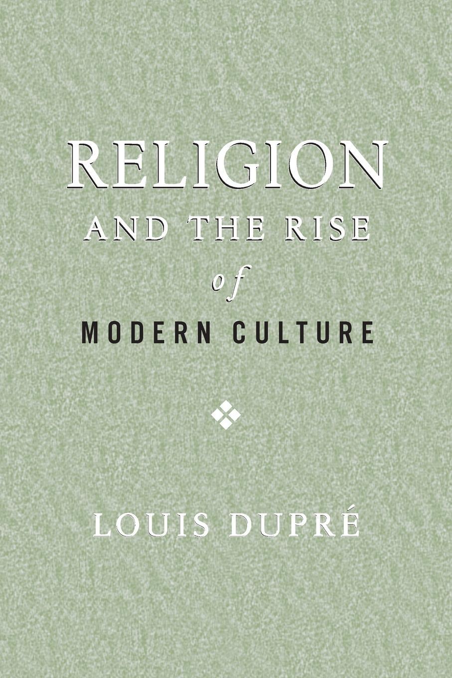 Cover: 9780268025946 | Religion and the Rise of Modern Culture | Louis Dupré | Taschenbuch