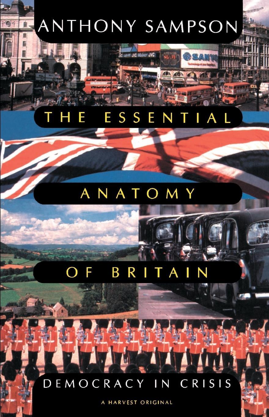 Cover: 9780156290586 | Essential Anatomy of Britain | Democracy in Crisis | Anthony Sampson