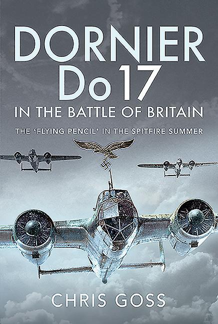 Cover: 9781526781208 | Dornier Do 17 in the Battle of Britain | Chris Goss | Buch | Gebunden