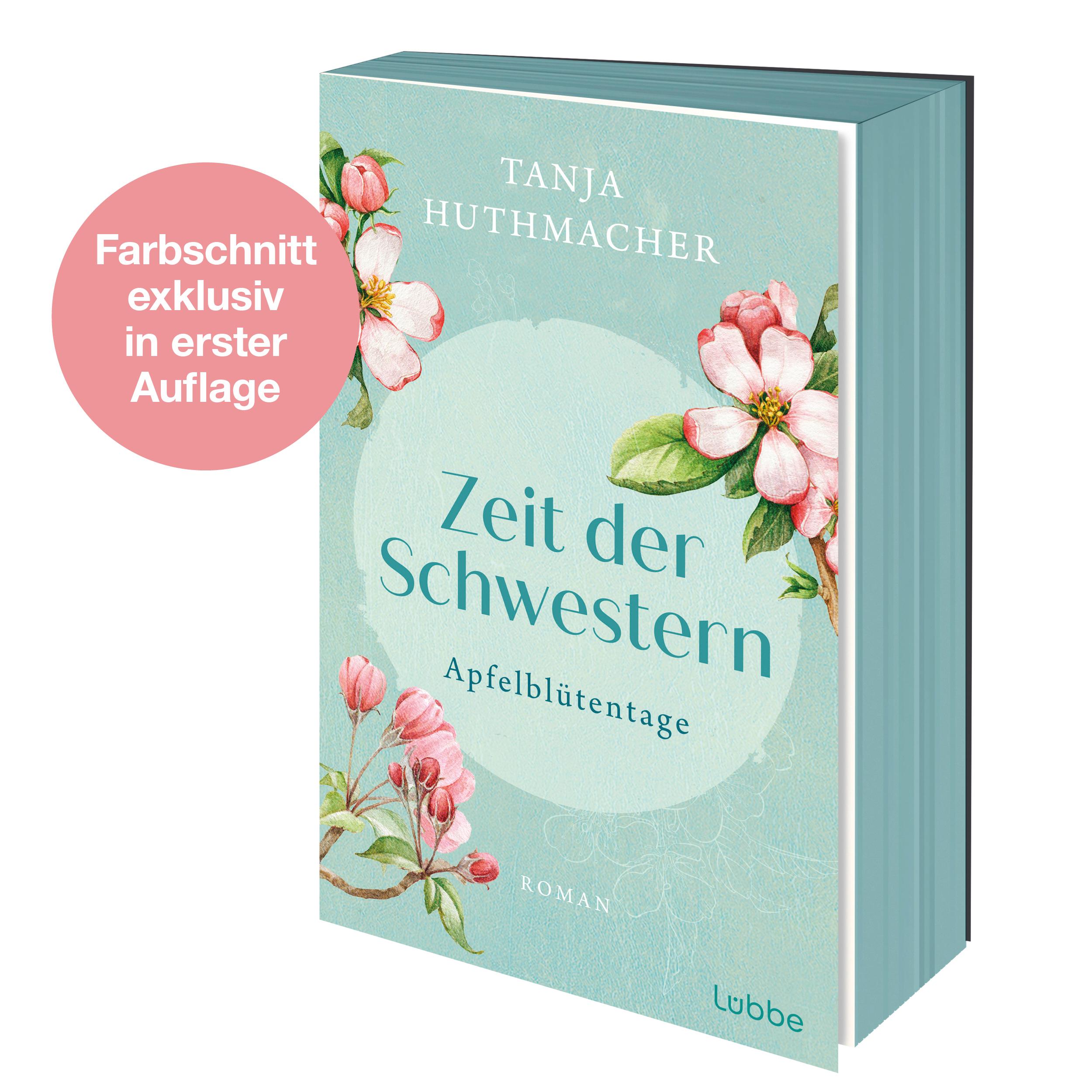 Bild: 9783404193196 | Zeit der Schwestern | Apfelblütentage. Roman | Tanja Huthmacher | Buch