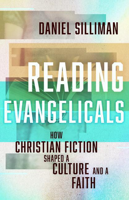 Cover: 9780802879356 | Reading Evangelicals: How Christian Fiction Shaped a Culture and a...