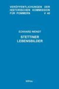Cover: 9783412094041 | Stettiner Lebensbilder | Eckhard Wendt | Buch | 508 S. | Deutsch