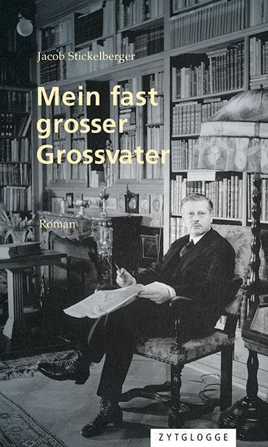 Cover: 9783729609952 | Mein fast grosser Grossvater | Jacob Stickelberger | Buch | 177 S.