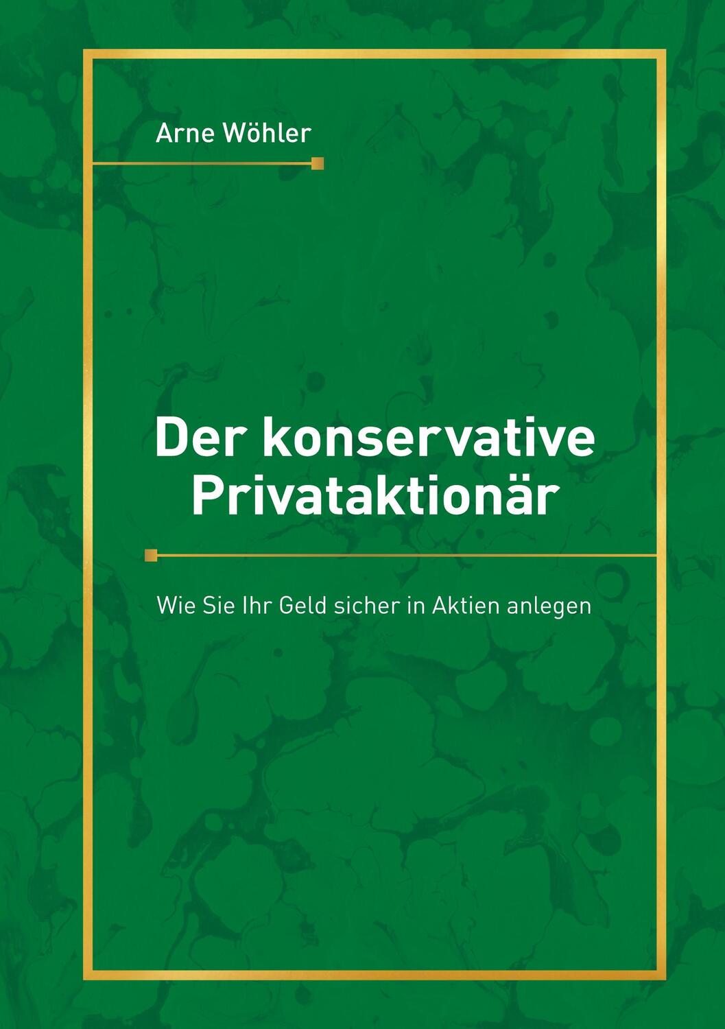 Cover: 9783752612554 | Der konservative Privataktionär | Arne Wöhler | Buch | 164 S. | 2021