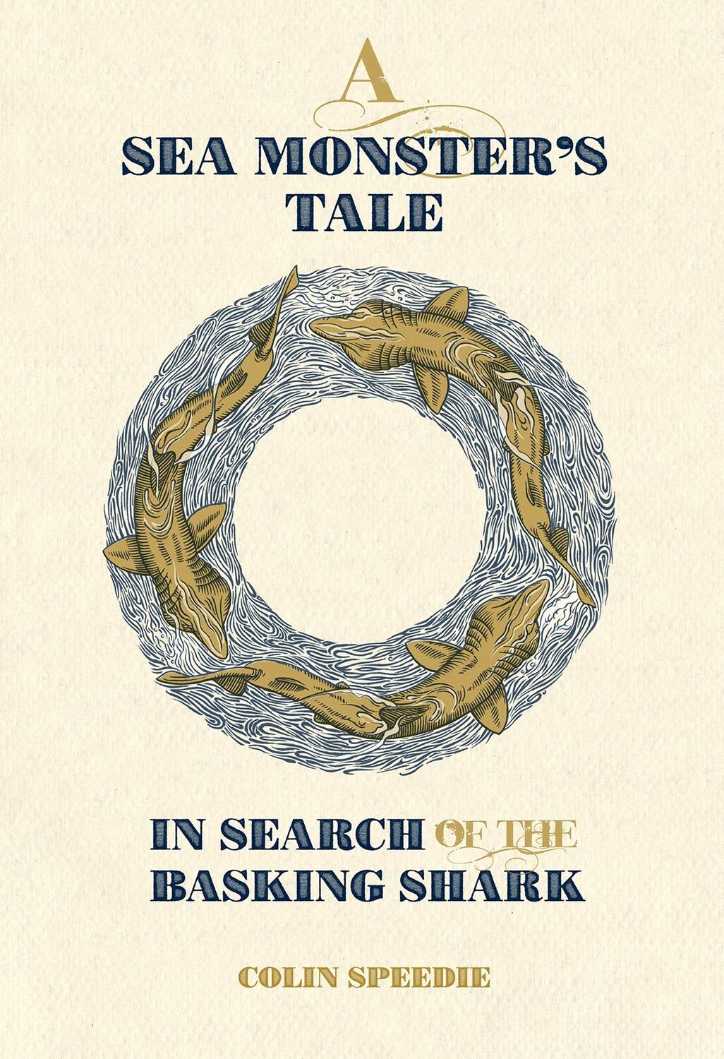 Cover: 9780957394681 | A Sea Monster's Tale | In Search of the Basking Shark | Colin Speedie