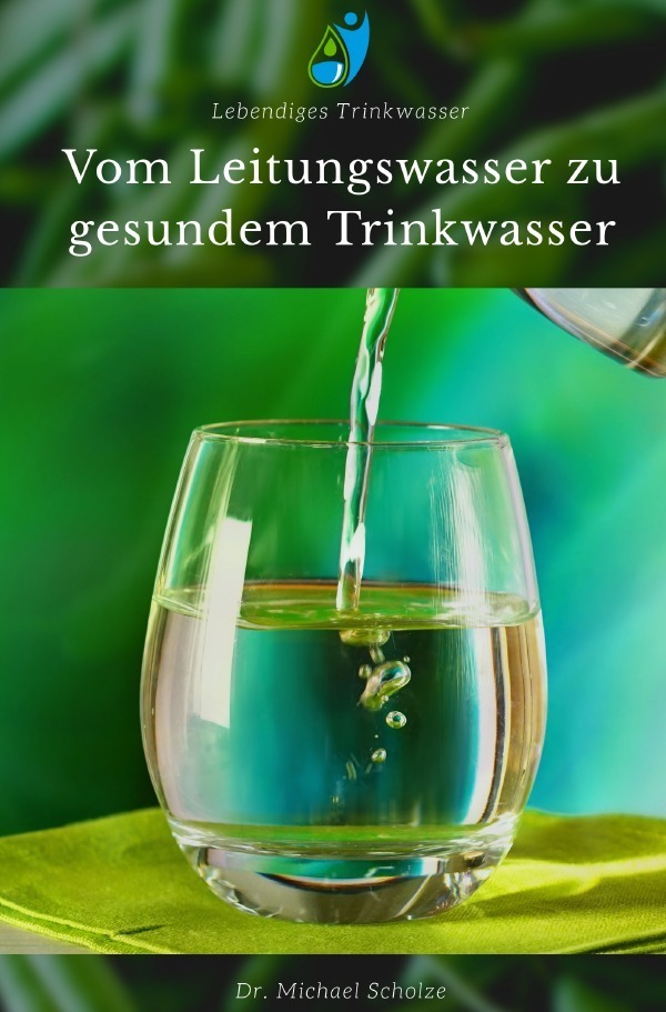 Cover: 9783748524922 | Vom Leitungswasser zu gesundem Trinkwasser | Michael Scholze | Buch