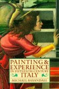 Cover: 9780192821447 | Painting and Experience in Fifteenth-Century Italy | Michael Baxandall