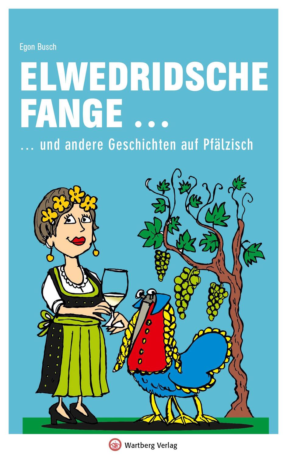 Cover: 9783831332281 | Elwedritsche fange ... und andere Geschichten auf Pfälzisch | Busch