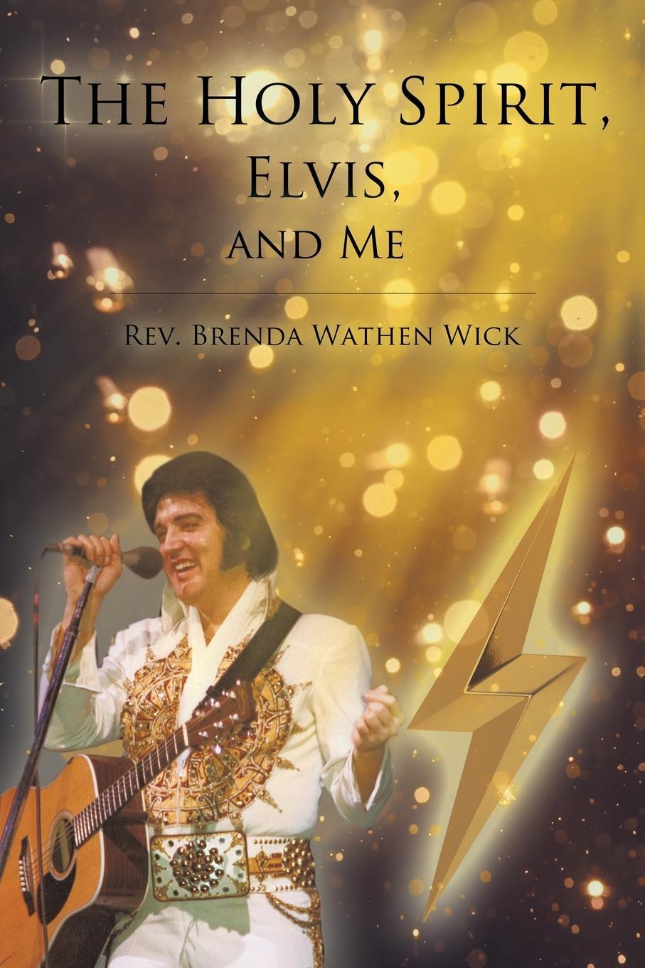 Cover: 9781645314370 | The Holy Spirit, Elvis, and Me | Rev. Brenda Wathen Wick | Taschenbuch