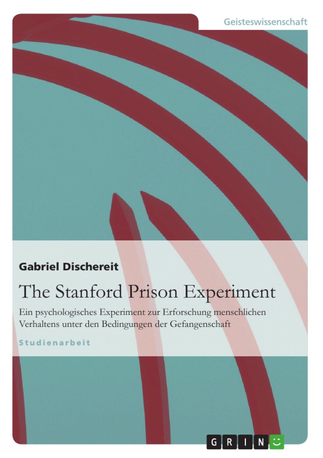 Cover: 9783638778336 | The Stanford Prison Experiment | Gabriel Dischereit | Taschenbuch