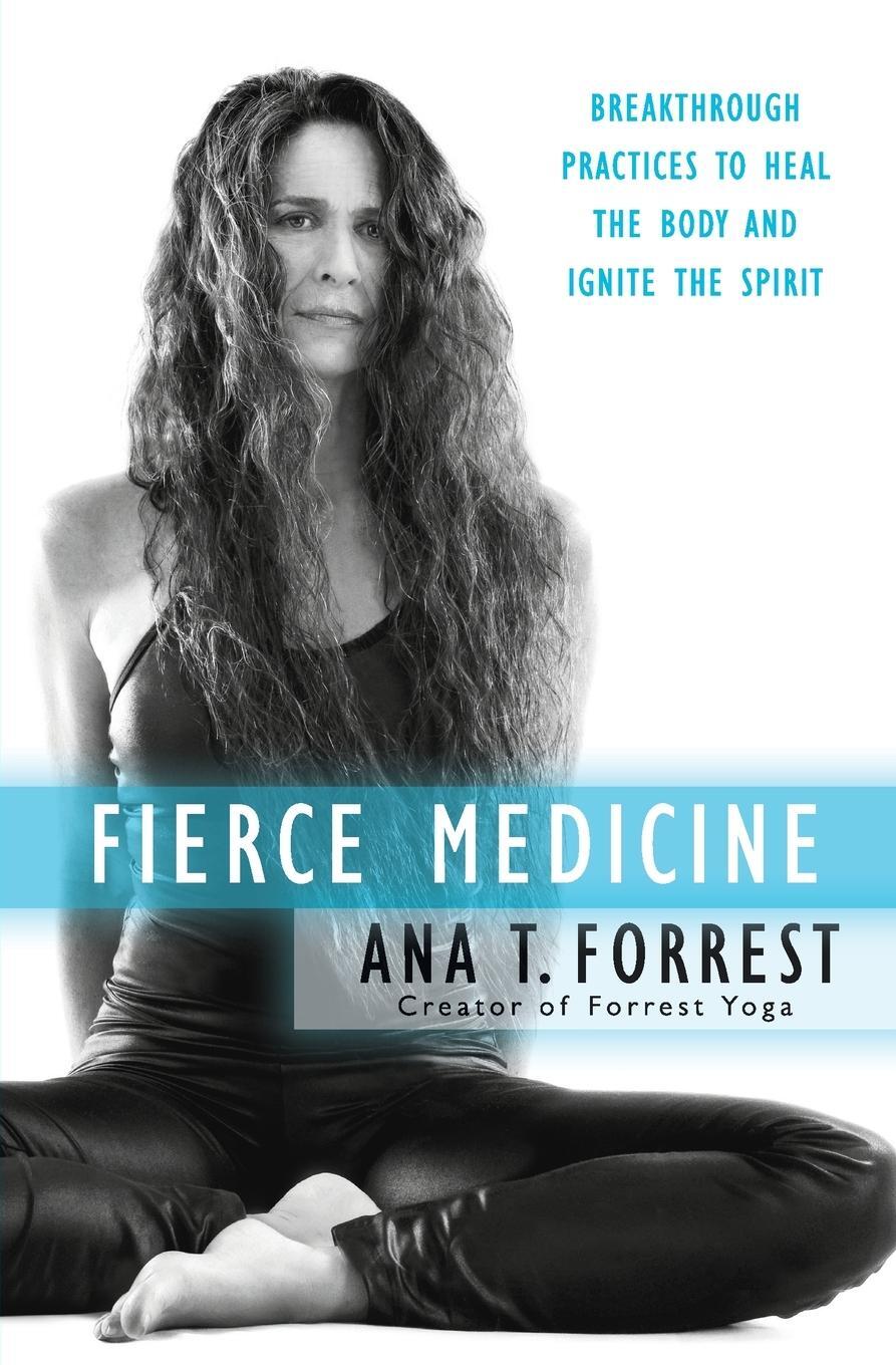 Cover: 9780061864254 | Fierce Medicine | Ana T Forrest | Taschenbuch | Paperback | 262 S.