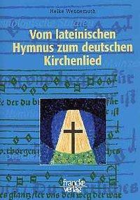 Cover: 9783772029172 | Vom lateinischen Hymnus zum deutschen Kirchenlied | Heike Wennemuth