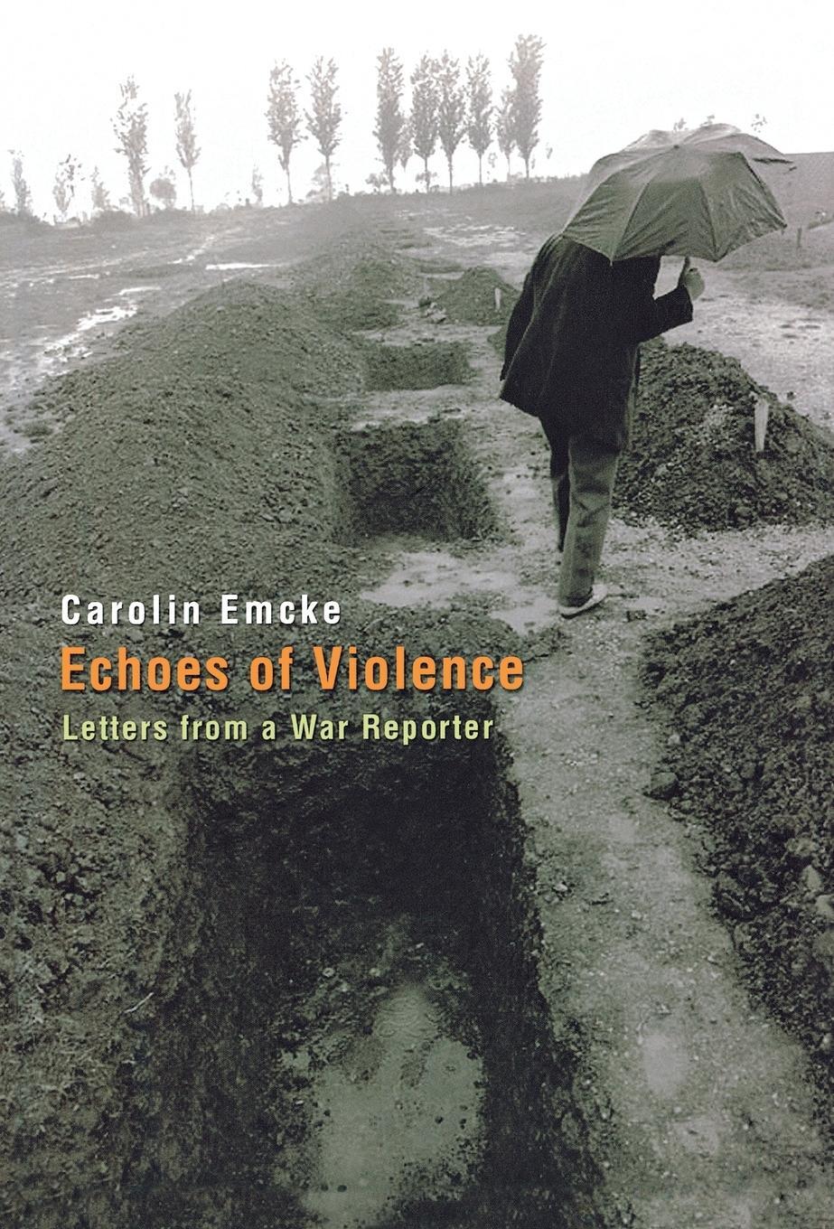 Cover: 9780691129037 | Echoes of Violence | Letters from a War Reporter | Carolin Emcke