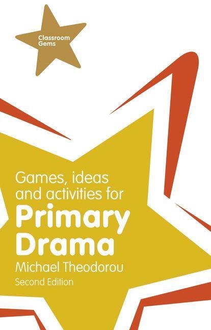 Cover: 9781292000947 | Games, Ideas and Activities for Primary Drama | Michael Theodorou
