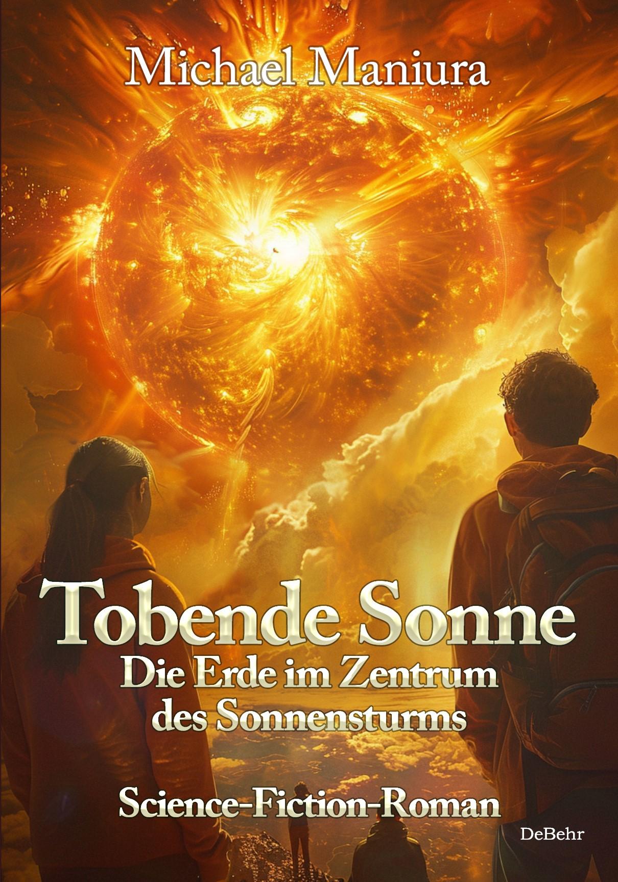 Cover: 9783987272141 | Tobende Sonne - Die Erde im Zentrum des Sonnensturms - Science...