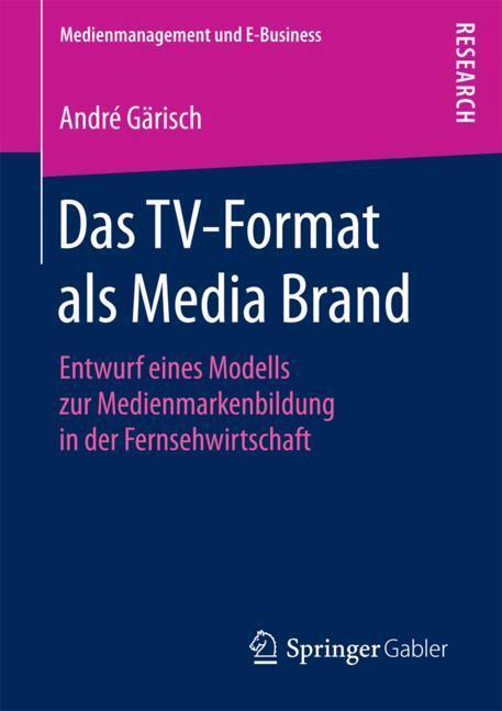 Cover: 9783658196912 | Das TV-Format als Media Brand | André Gärisch | Taschenbuch | xii