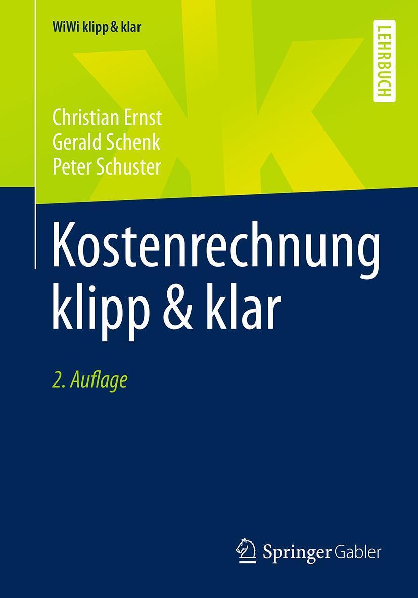 Cover: 9783662535073 | Kostenrechnung klipp &amp; klar | Christian Ernst (u. a.) | Taschenbuch