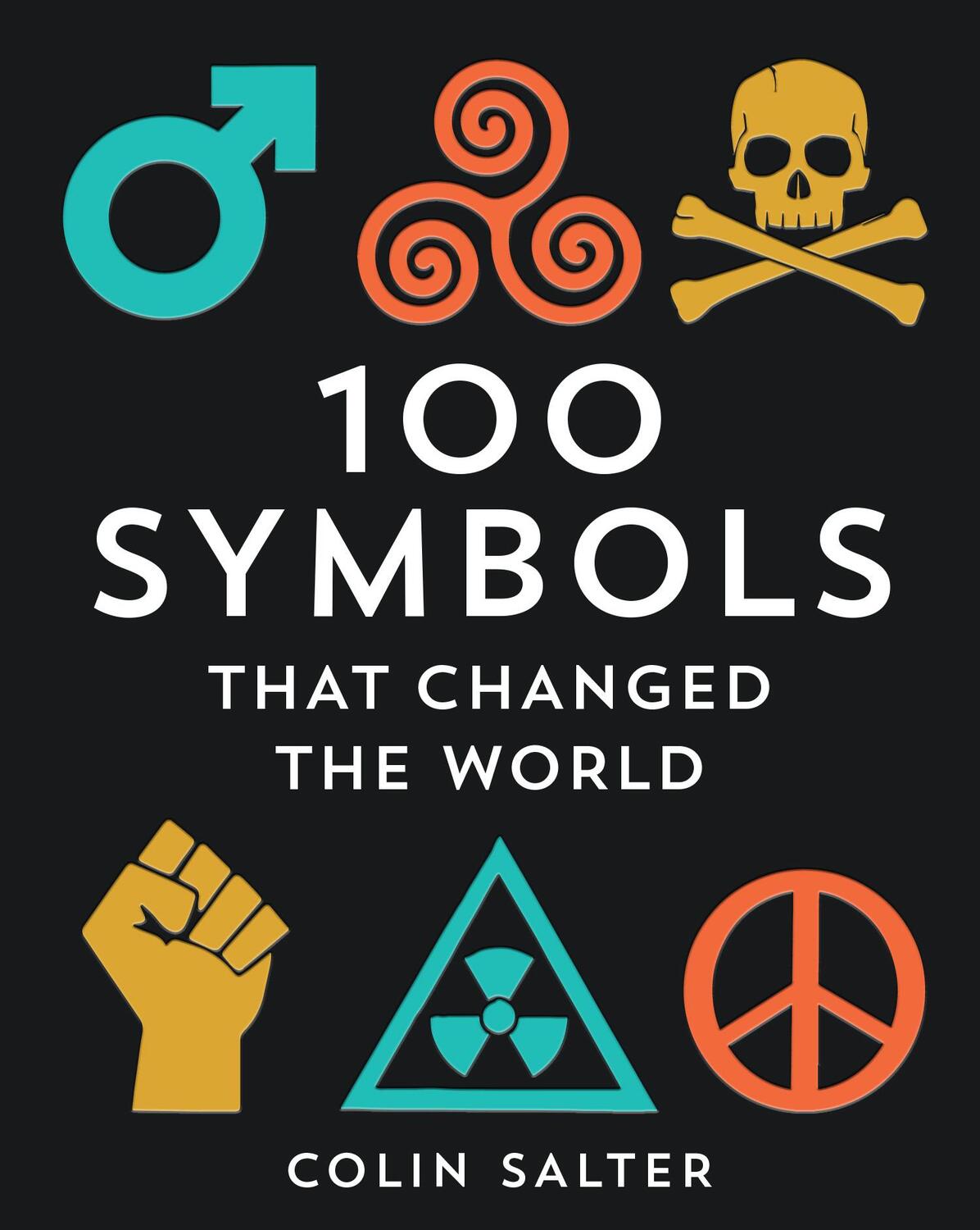 Cover: 9781911216384 | 100 Symbols That Changed the World | Colin Salter | Buch | Gebunden
