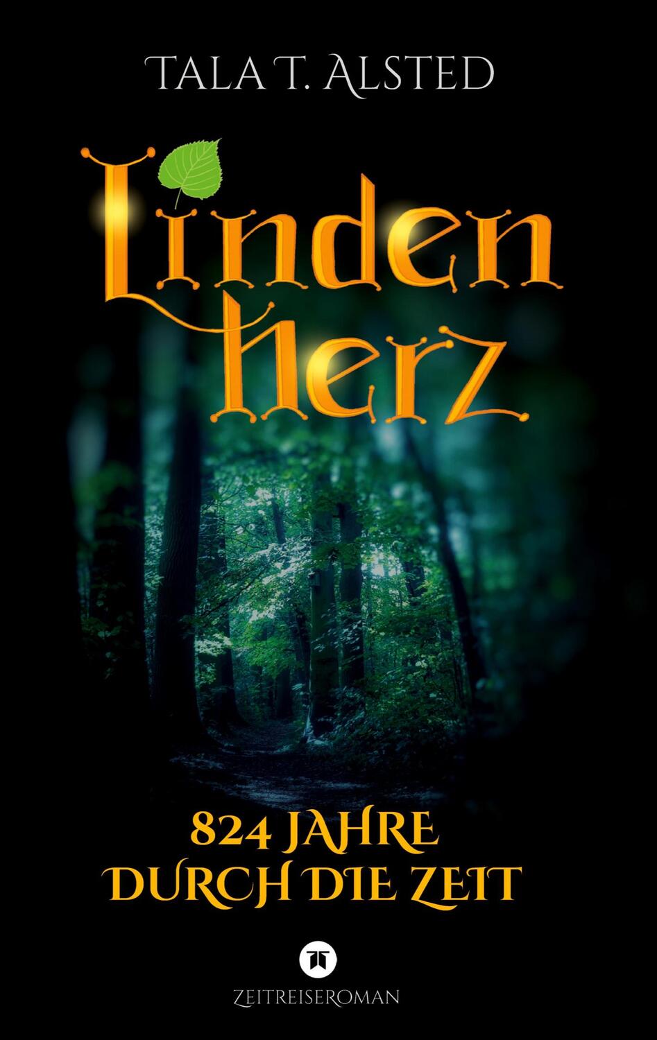 Cover: 9783347515406 | Lindenherz - 824 Jahre durch die Zeit | Tala T. Alsted | Taschenbuch