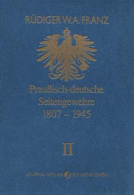 Preussisch-deutsche Seitengewehre 1807-1945 Band II - Franz, Rüdiger W. A.