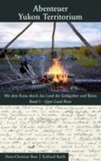 Cover: 9783837082821 | Abenteuer Yukon Territorium Band 5 | Upper Liard River | Bues (u. a.)