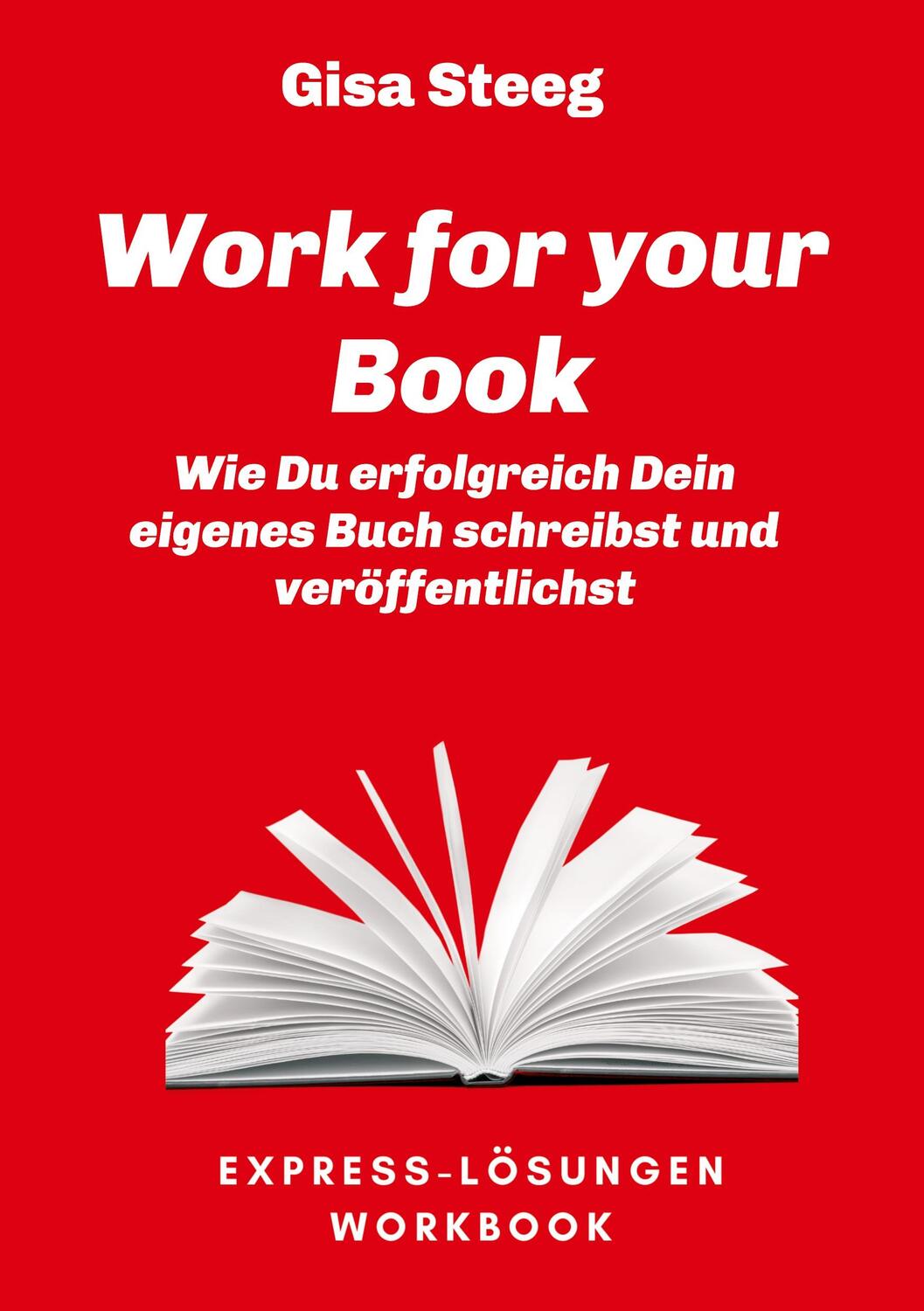 Cover: 9783347200296 | Work for your Book | Gisa Steeg | Taschenbuch | tredition