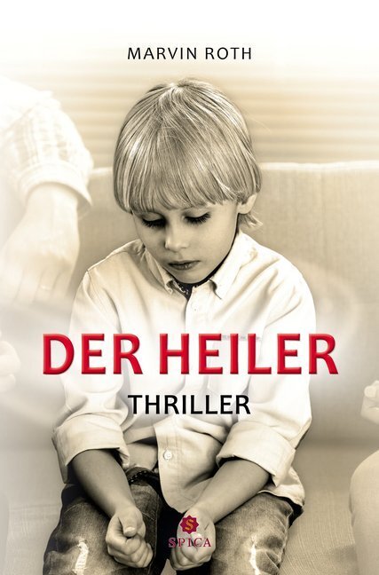 Cover: 9783946732464 | Der Heiler | Thriller | Marvin Roth | Taschenbuch | Deutsch | 2018