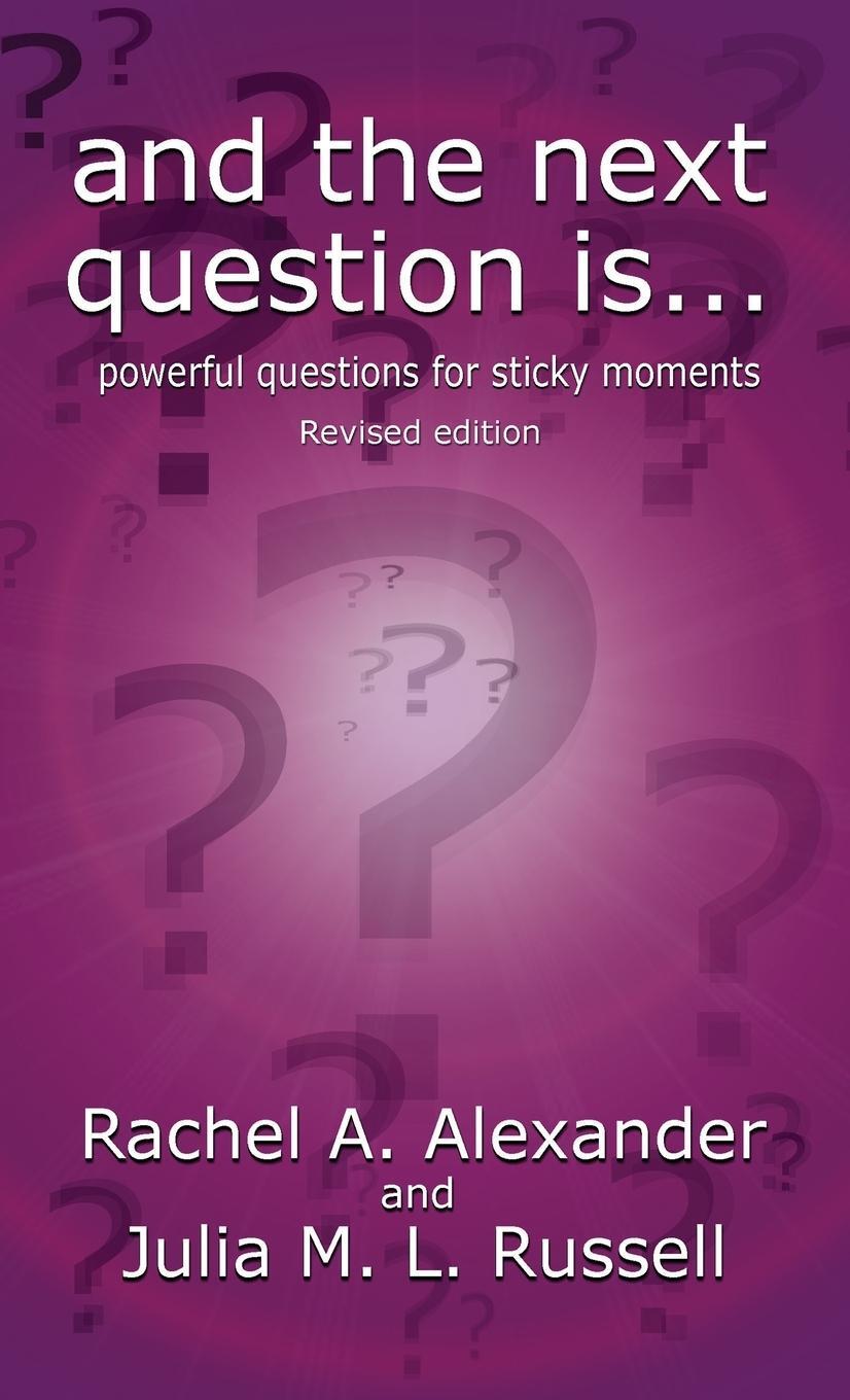 Cover: 9781787058767 | And the Next Question Is - Powerful Questions for Sticky Moments...