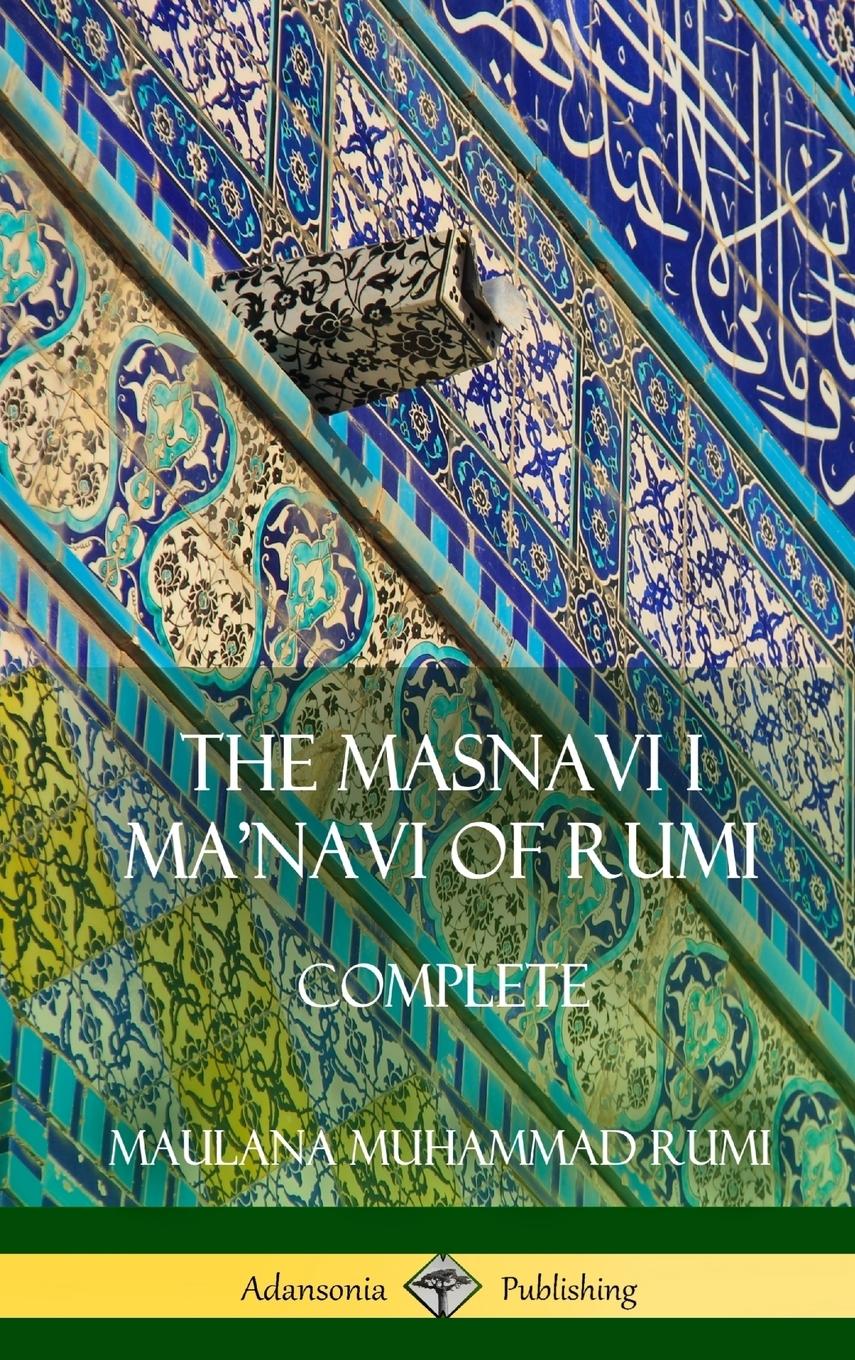 Cover: 9781387998777 | The Masnavi I Ma'navi of Rumi | Rumi (u. a.) | Buch | Englisch | 2018