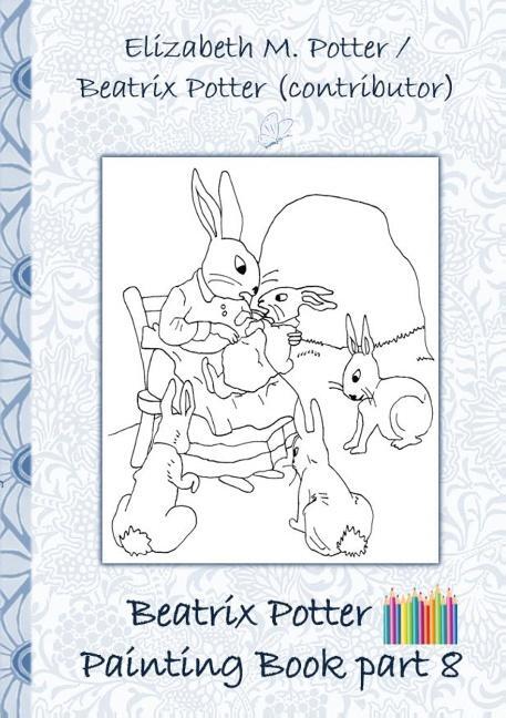 Cover: 9783752866506 | Beatrix Potter Painting Book Part 8 ( Peter Rabbit ) | Potter (u. a.)