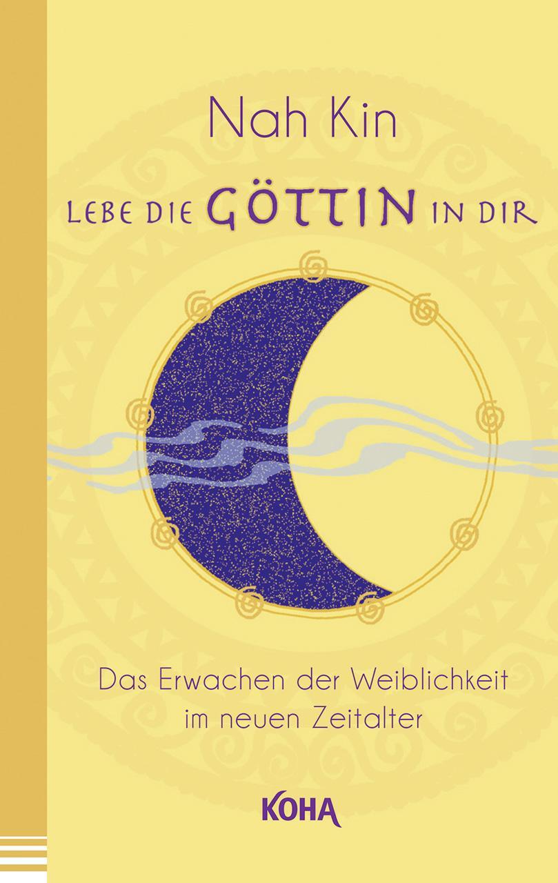 Cover: 9783867283168 | Lebe die Göttin in dir | Nah Kin | Taschenbuch | Deutsch | 2016