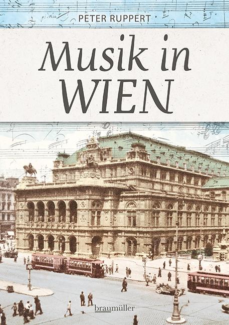 Cover: 9783991004127 | Musik in Wien | Peter Ruppert | Taschenbuch | 280 S. | Deutsch | 2024