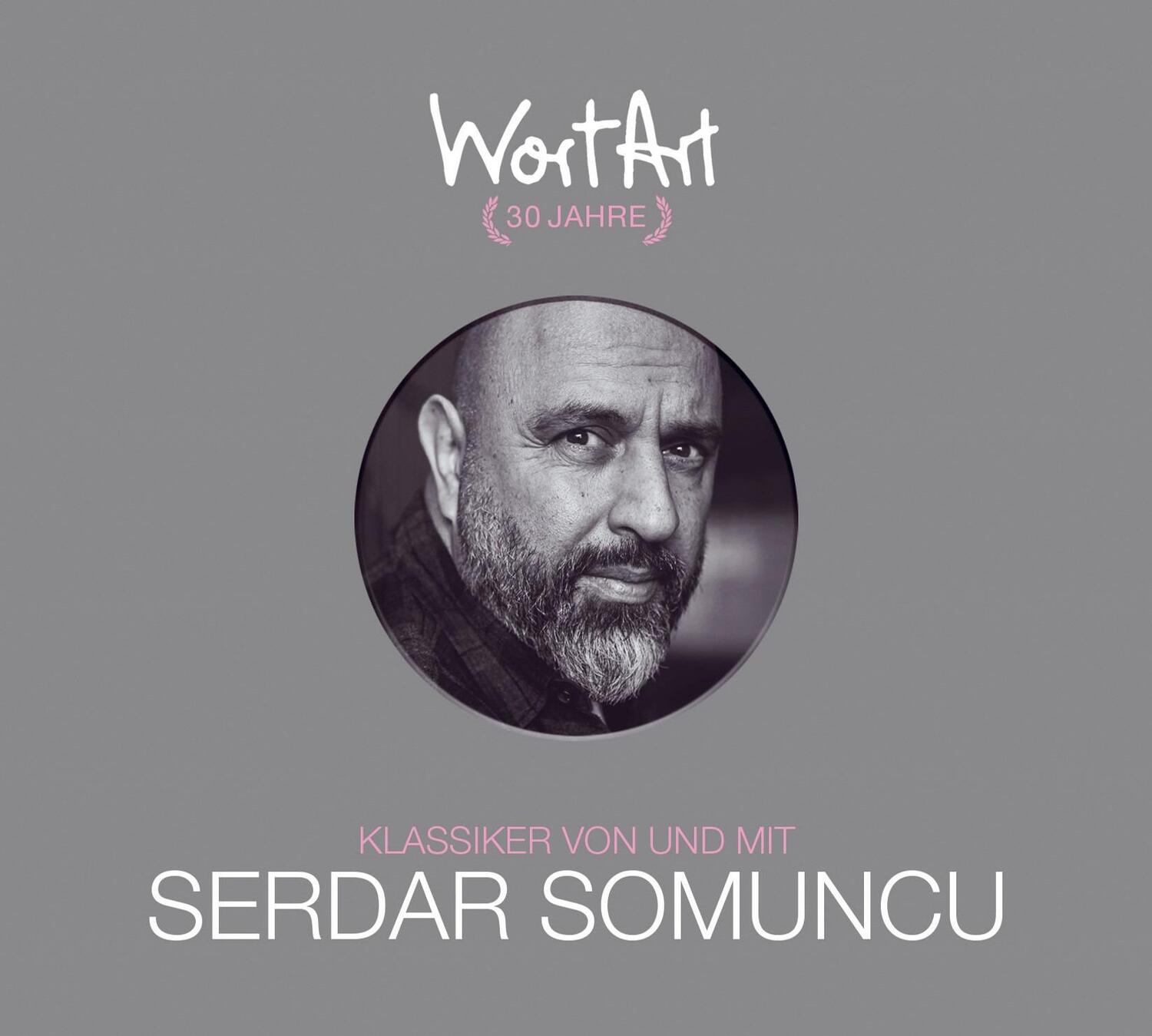 Cover: 9783837166149 | 30 Jahre WortArt - Klassiker von und mit Serdar Somuncu | Somuncu | CD