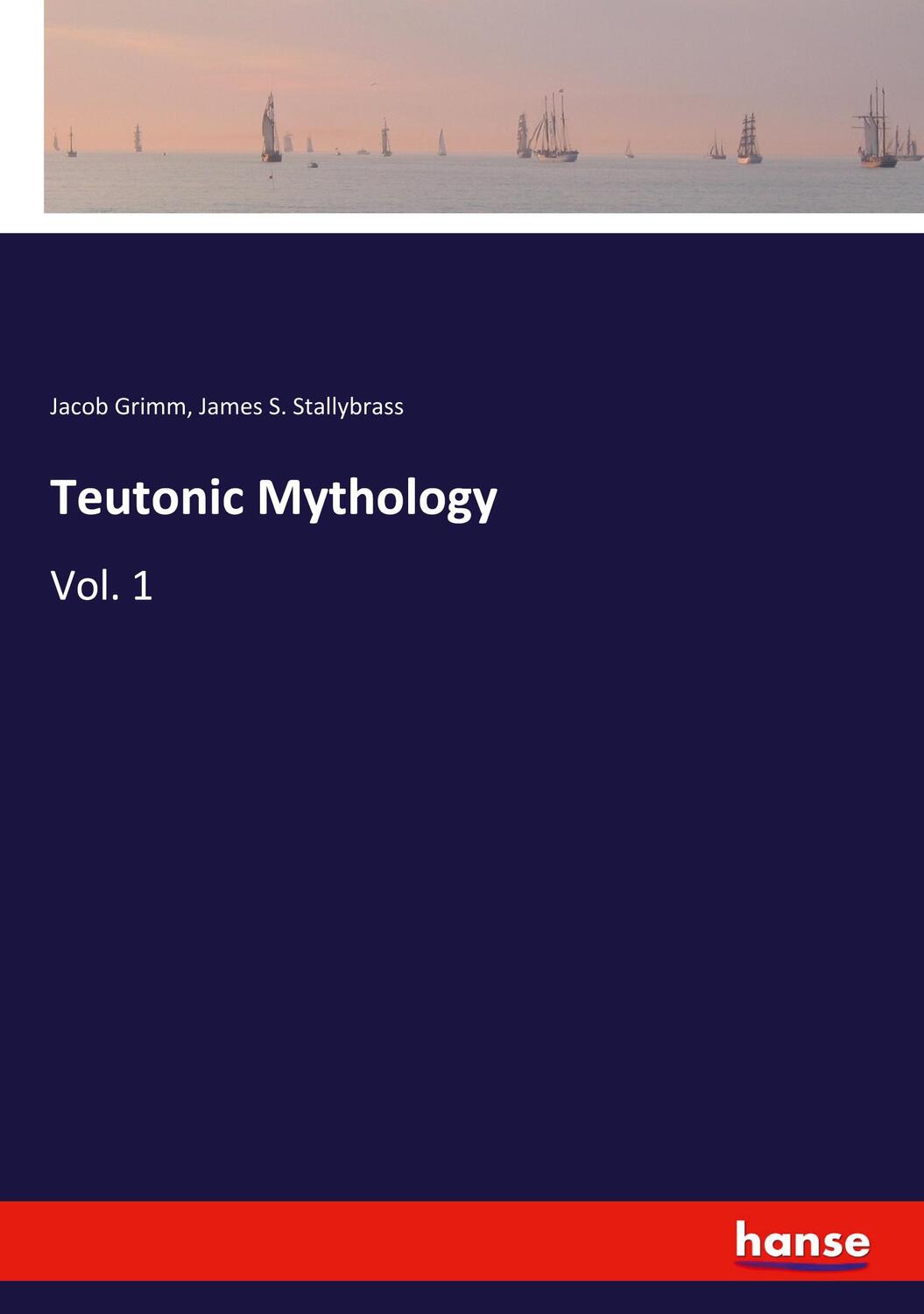 Cover: 9783337978341 | Teutonic Mythology | Vol. 1 | Jacob Grimm (u. a.) | Taschenbuch | 2021