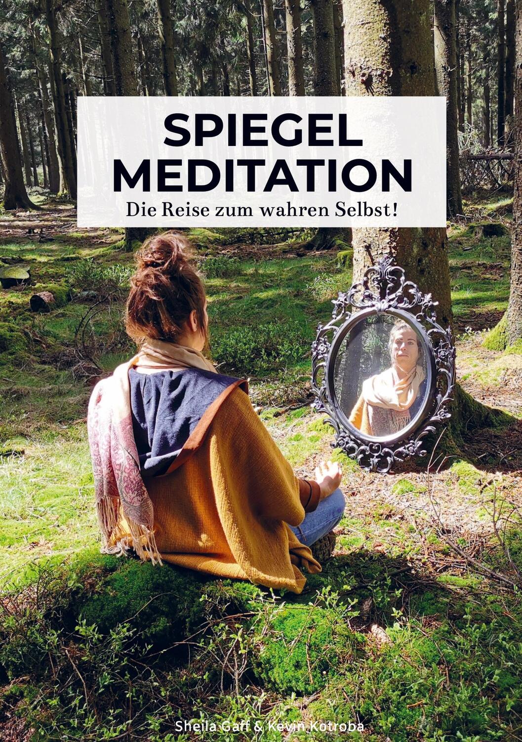 Cover: 9789403627823 | Spiegelmeditation | Kevin Kotroba - Sheila Gaff | Taschenbuch | 2021