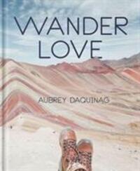 Cover: 9781741175509 | Wander Love | Lessons, Tips and Inspiration from a Solo Traveller