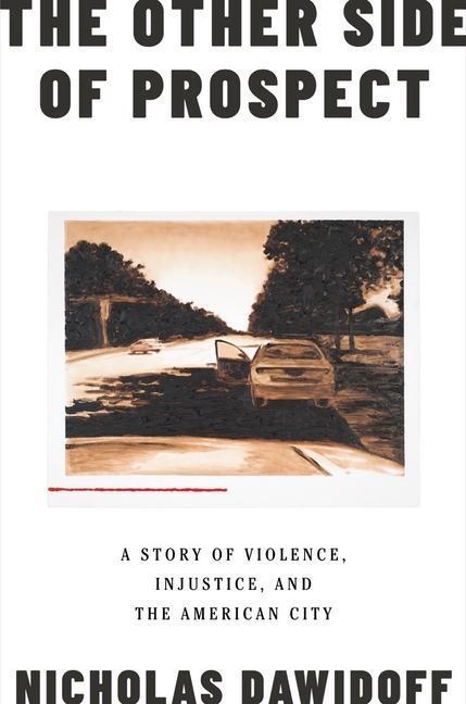 Cover: 9781324002024 | The Other Side of Prospect: A Story of Violence, Injustice, and the...