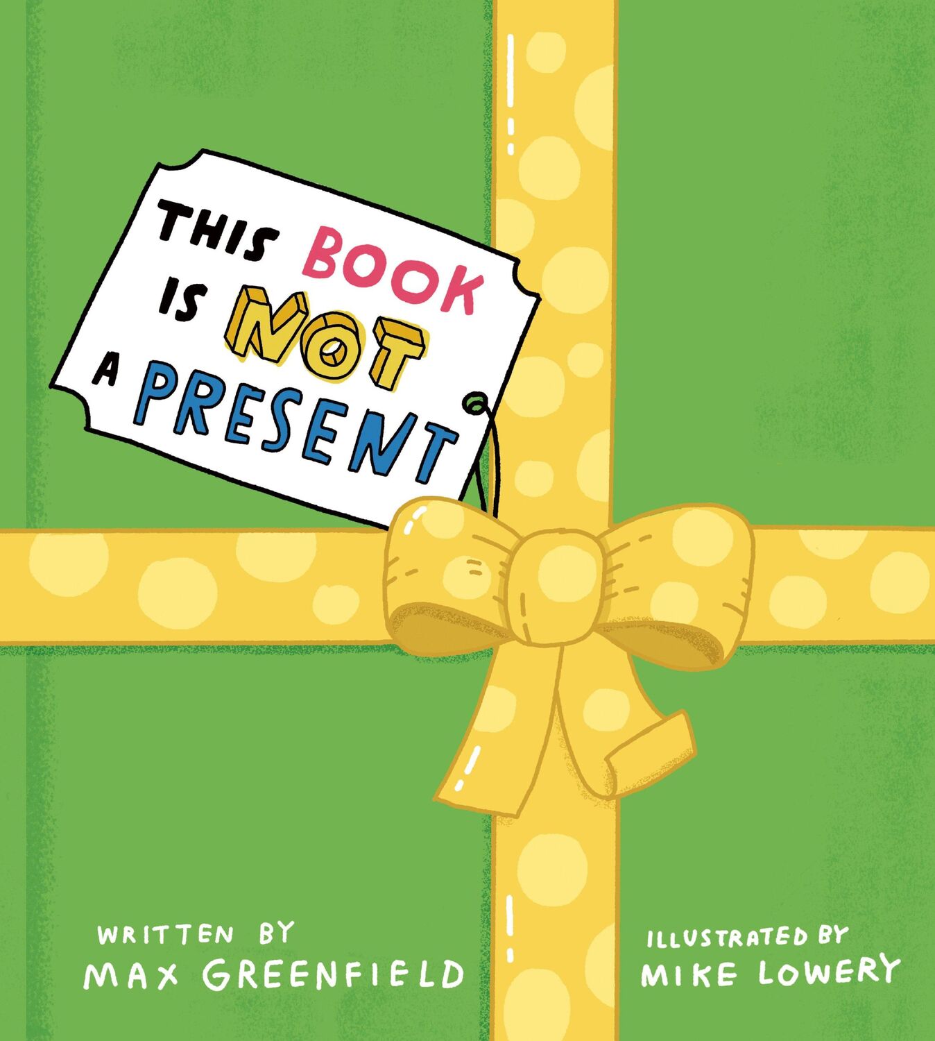 Cover: 9780593462362 | This Book Is Not a Present | Max Greenfield | Buch | Englisch | 2022