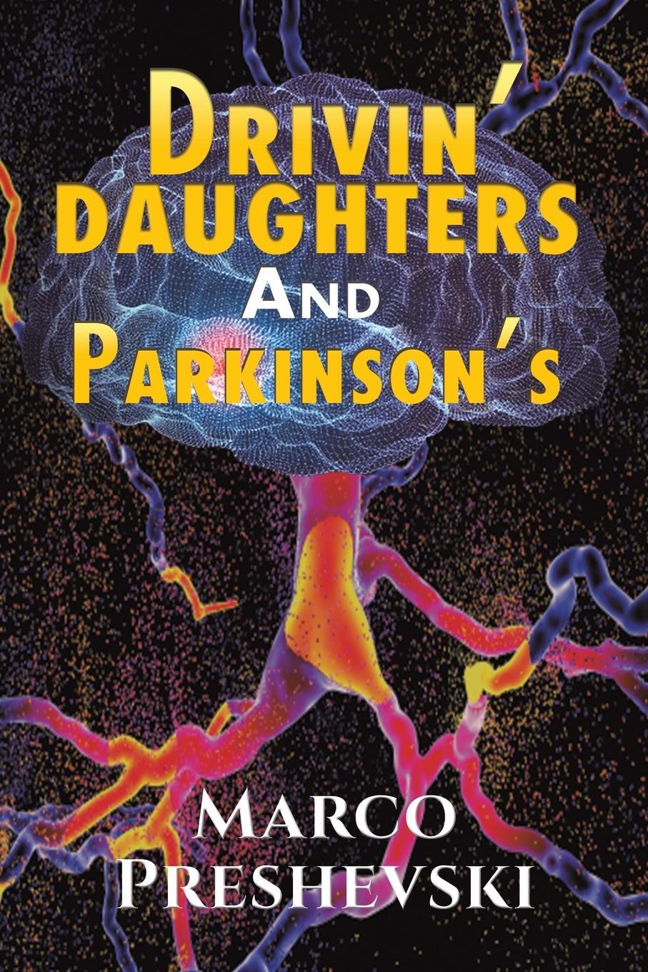 Cover: 9781398443808 | Drivin' Daughters and Parkinson's | Marco Preshevski | Taschenbuch