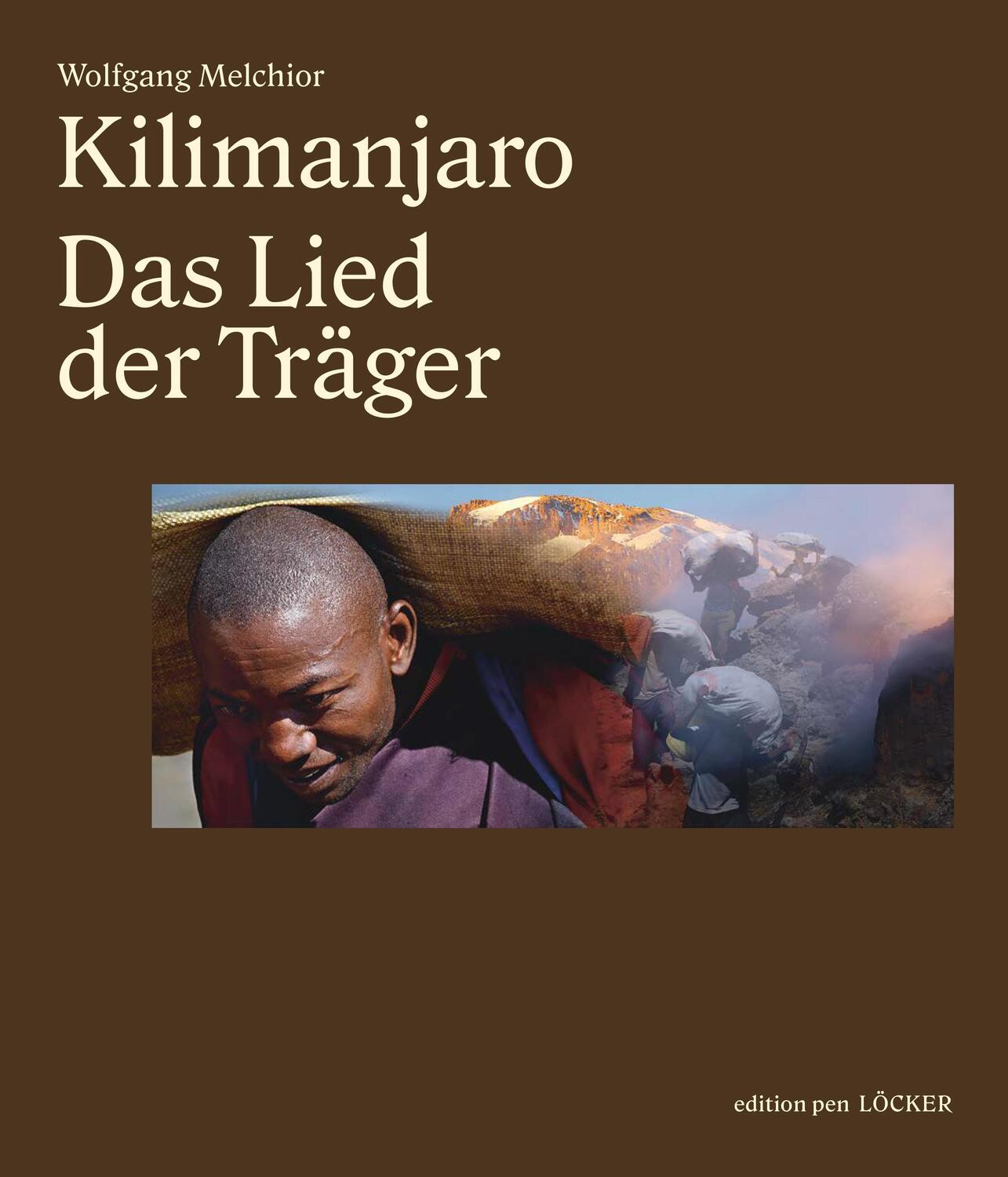 Cover: 9783990981047 | Kilimanjaro | Das Lied der Träger | Wolfgang Melchior | Buch | Deutsch