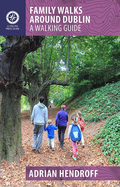 Cover: 9781848893115 | Family Walks Around Dublin | A Walking Guide | Adrian Hendroff | Buch