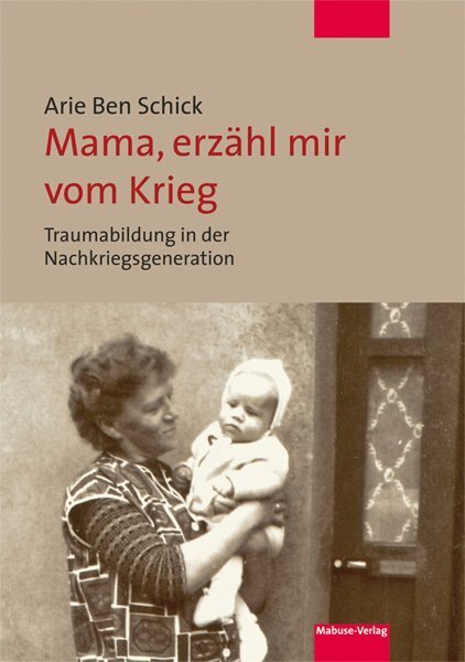 Cover: 9783863213893 | Mama, erzähl mir vom Krieg | Traumabildung in der Nachkriegsgeneration