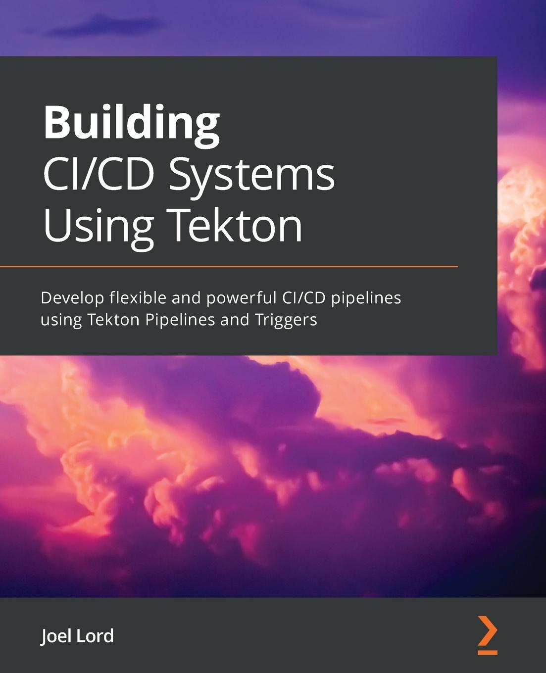 Cover: 9781801078214 | Building CI/CD Systems Using Tekton | Joel Lord | Taschenbuch | 2021