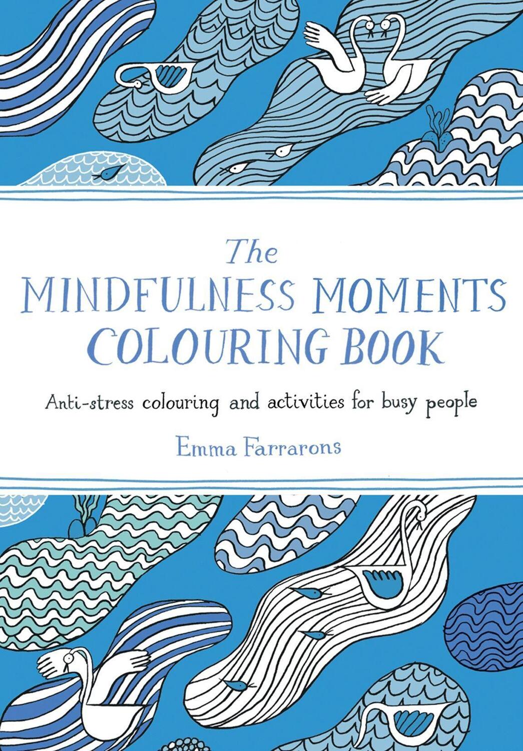Cover: 9781529064223 | Farrarons, E: The Mindfulness Moments Colouring Book | Emma Farrarons