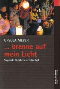 Cover: 9783830914143 | Brenne auf mein Licht | Sieglinde Zürichers sechster Fall | Meyer