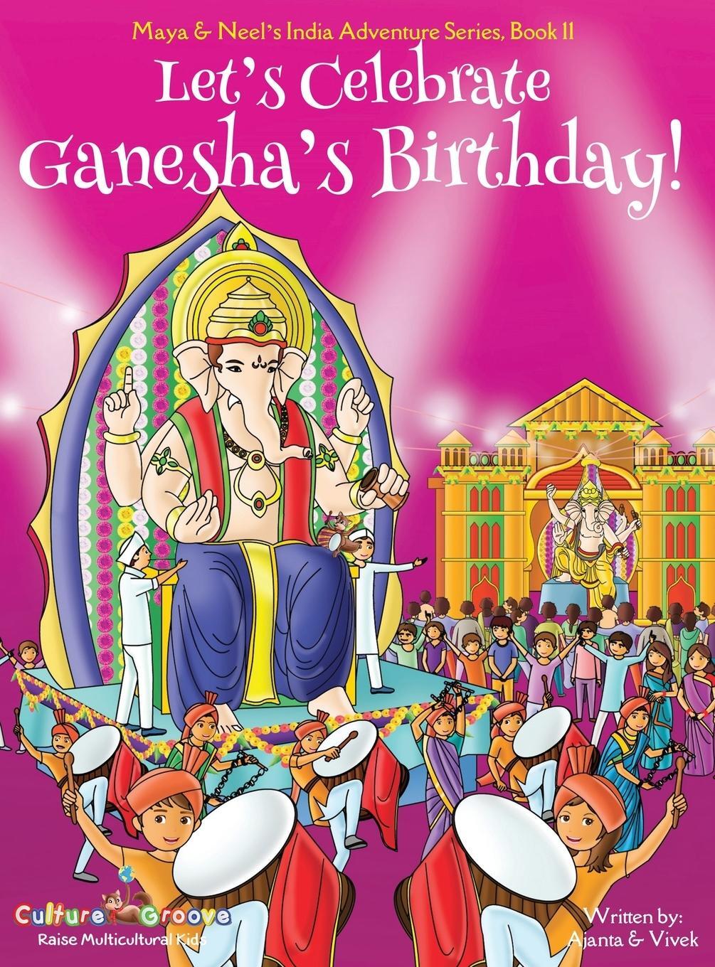 Cover: 9781945792243 | Let's Celebrate Ganesha's Birthday! (Maya &amp; Neel's India Adventure...