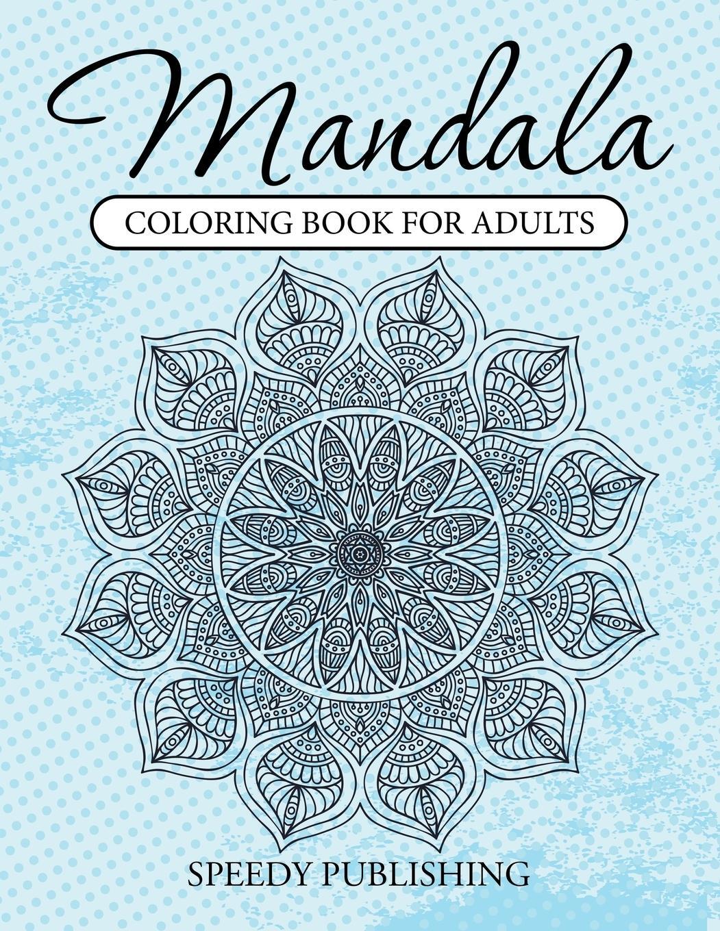 Cover: 9781681457284 | Mandala Coloring Book For Adults | Speedy Publishing Llc | Taschenbuch