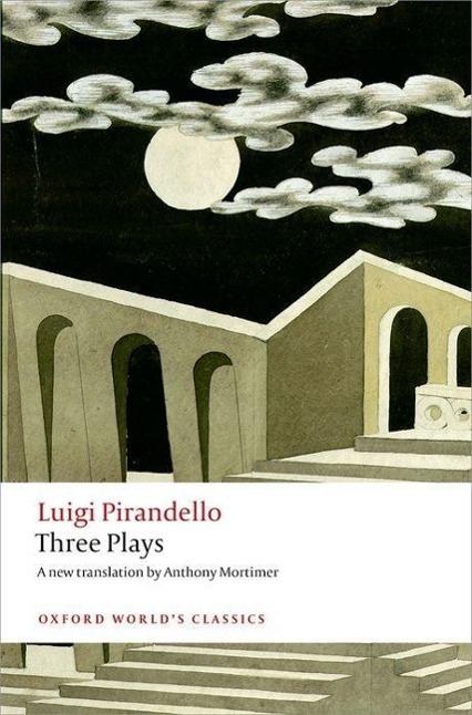 Cover: 9780199641192 | Three Plays | Luigi Pirandello | Taschenbuch | Oxford World's Classics