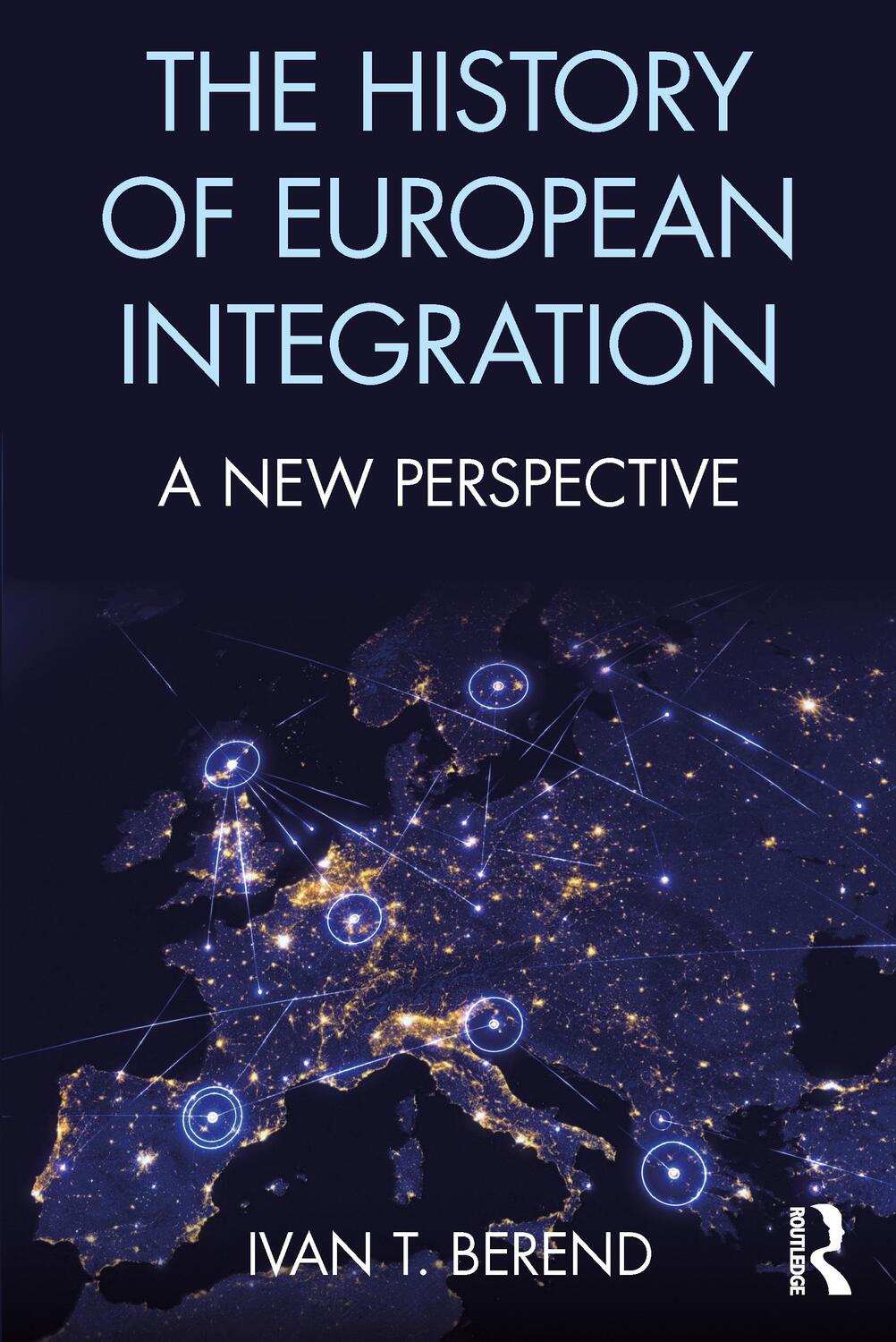 Cover: 9781138654914 | The History of European Integration | A new perspective | Berend